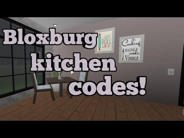 Kitchen Codes Welcome To Bloxburg Youtube - roblox bloxburg inspirational quotes decal id s youtube