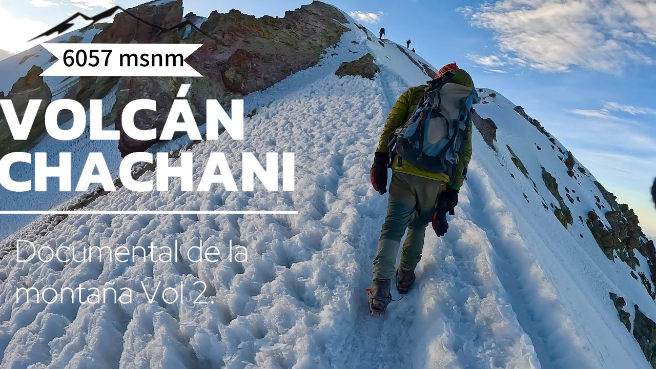 VOLCÁN CHACHANI | Como es subir un VOLCÁN DE 6057 msnm?