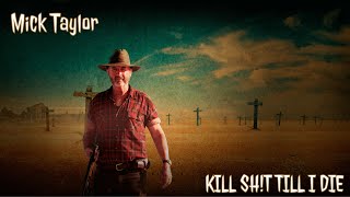 Mick Taylor Tribute- KILL SH!T TILL I DIE