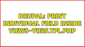 Drupal: print individual field inside views-view.tpl.php