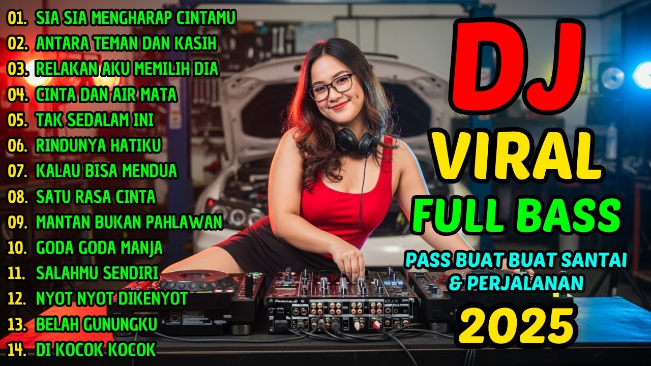 Kumpulan Lagu DJ Viral Full Bass 2025 - Enak Buat Teman Santai Dan Perjalanan