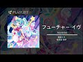 フューチャー・イヴ ( 퓨처 이브 , Future Eve )[한글자막]- 하츠네 미쿠