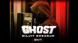 Diljit Dosanjh | Ghost | The Confession -Skit