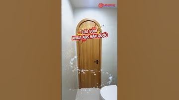 ✅ Cửa vòm ABS Hàn Quốc | Điểm nhấn kiến trúc tinh tế cho ngôi nhà