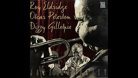Roy Eldridge  Oscar Peterson  Dizzy Gillespie - Ja...