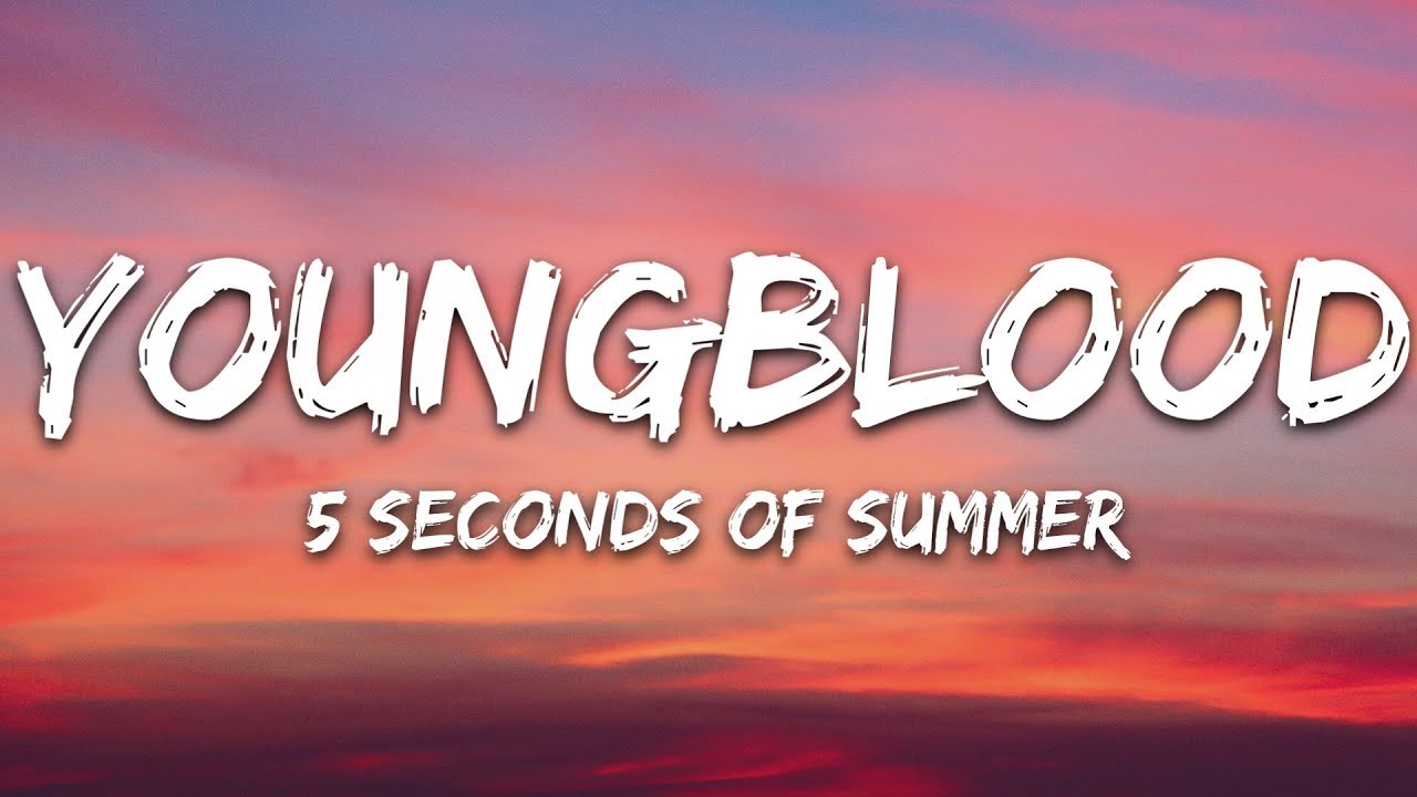 Download 5 Seconds Of Summer - Youngblood (Lyrics) 5SOS