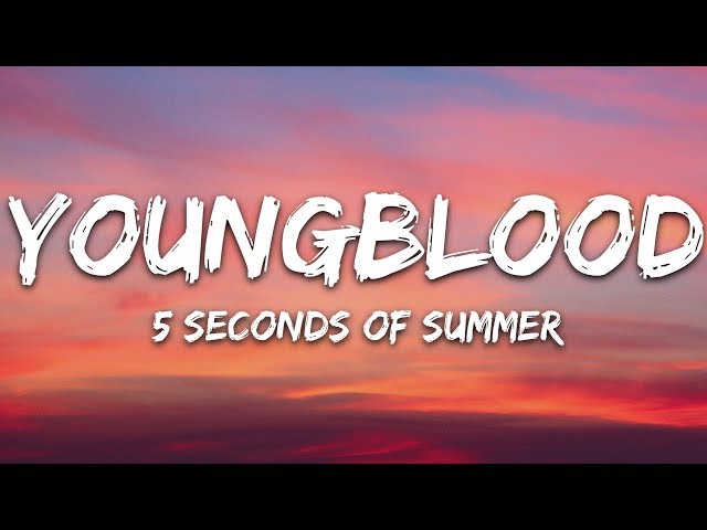 5 Seconds Of Summer - Youngblood (Lyrics) 5SOS class=