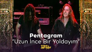 Pentagram - Uzun İnce Bir Yoldayım (1998) | TRT Arşiv