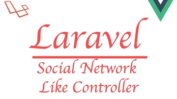 #Laravel how to make a social network with #Vue | Finish Like Controller