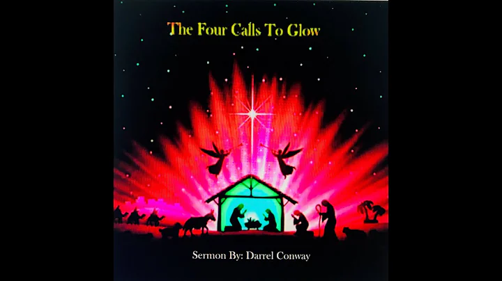 The Four Calls To Glow: By, DARRELL CONWAY