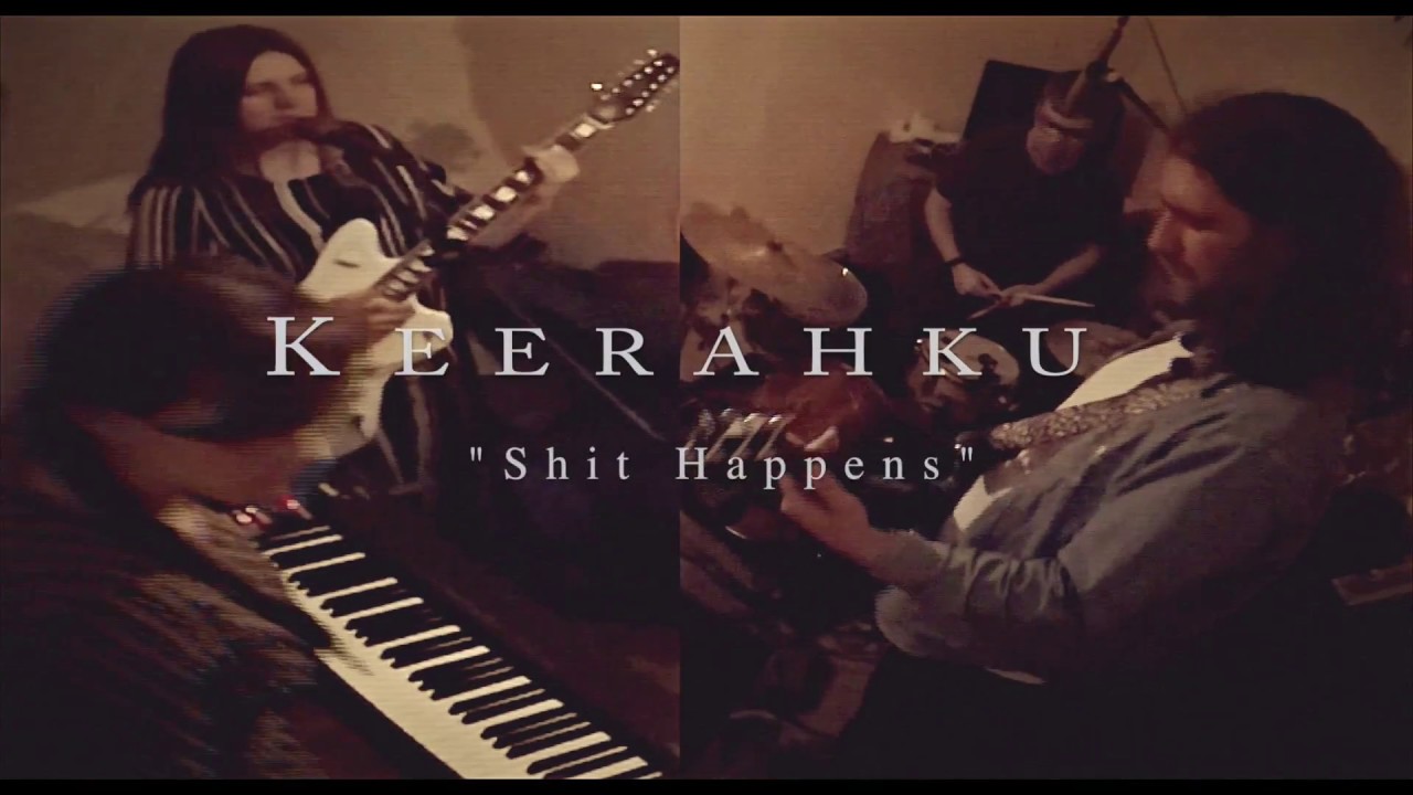 Keerahku - Sht Happens - Live from the Living Room