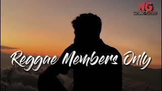 LAGU REGGAE TERBARU 2023 || MEMBERS ONLY || SLOW BASS