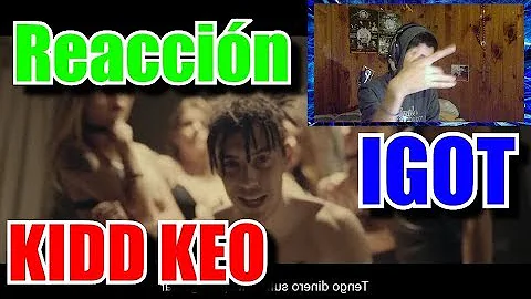 Kidd Keo - IGOT - Vídeo Reacción