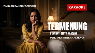 Termenung – Ellya Khadam | Versi Karaoke Cover by Zimraan Dangdut official