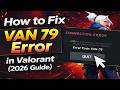 How to Fix VAN 79 Error in Valorant (2026 Guide)