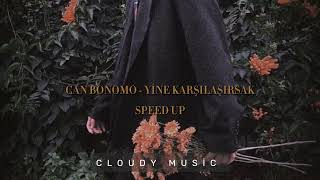 CAN BONOMO - YİNE KARŞILAŞIRSAK (SPEED UP) Resimi