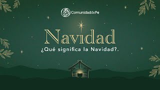 ¿Qué significa la Navidad? by Comunidad de Fe Cancún 1,157 views 4 months ago 47 minutes