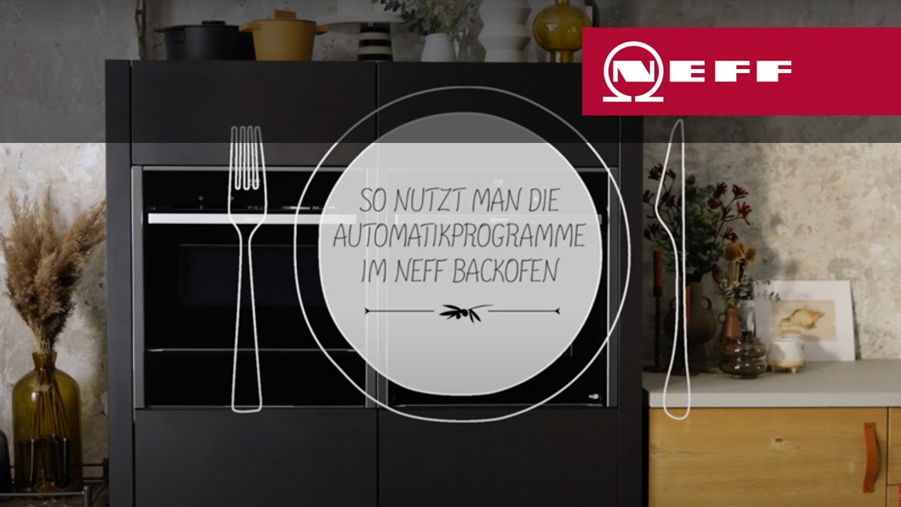 So nutzt man die Automatikprogramme im NEFF Backofen