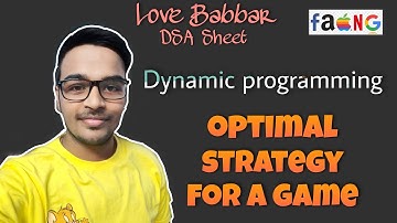 Optimal Strategy for a Game | DP | Love Babbar DSA Sheet | GFG | Amazon | Google 🔥