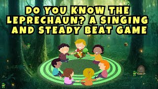Do You Know the Leprechaun Singing and Steady Beat Game