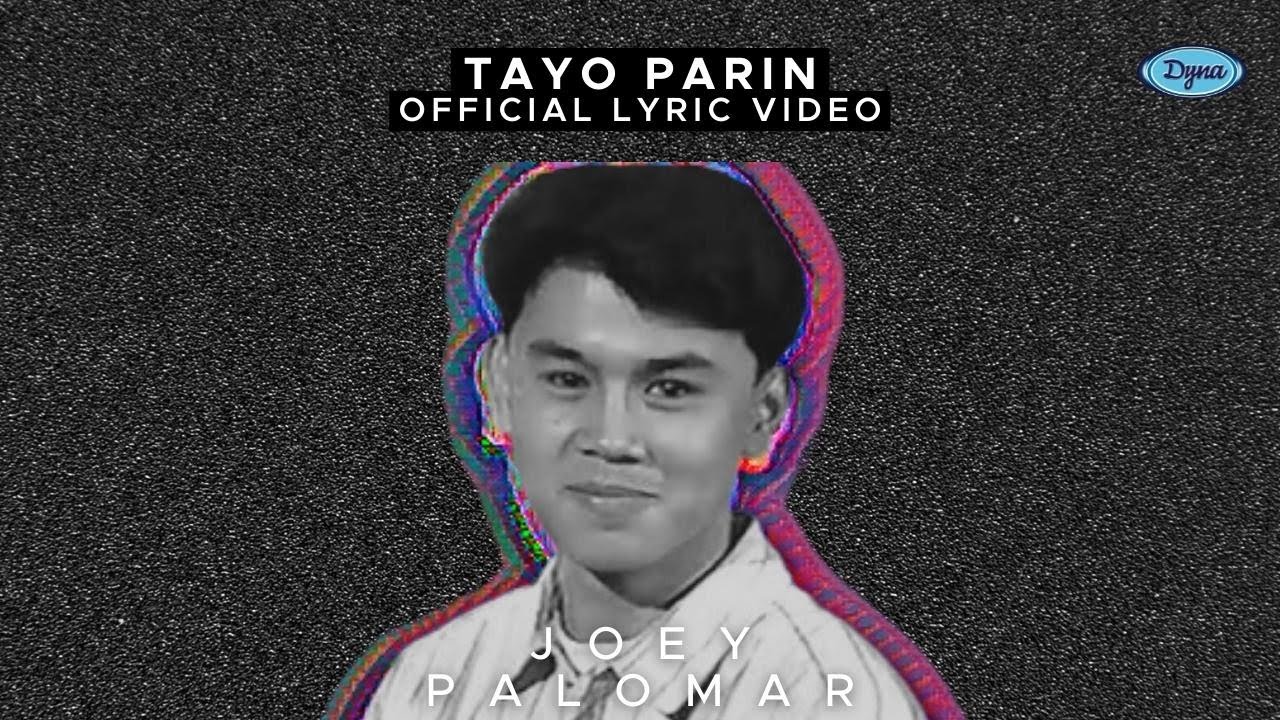 Joey Palomar   Tayo Pa Rin Official Lyric Video