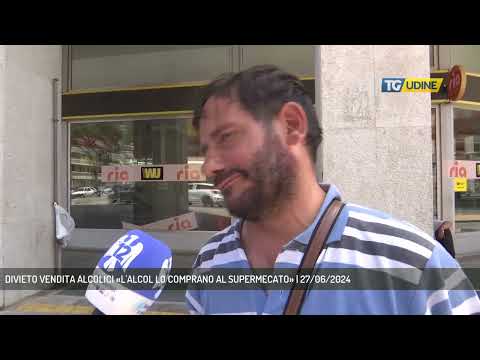 DIVIETO VENDITA ALCOLICI «L'ALCOL LO COMPRANO AL SUPERMECATO» | 27/06/2024