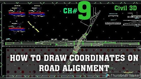 HOW TO DRAW COORDINATES ON ROAD ALIGNMENT / CENTER LINE Autodesk Civil 3D AutoCAD . CH# 09
