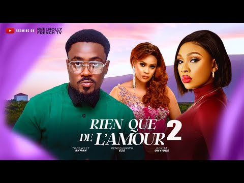 RIEN QUE DE LAMOUR 2 2024 Dernier Film Africain Nollywood Tendance Nigérian