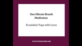 One Minute Breath Meditation: Kundalini Yoga with Lynn