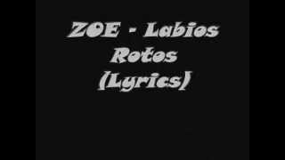 Zoe -  Labios Rotos ( With Lyrics)
