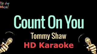 Count On You  Tommy Shaw (HD Karaoke)
