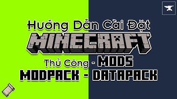 Hướng Dẫn Cài Đặt Mod,Modpack và Datapack Thủ Công cho Minecraft