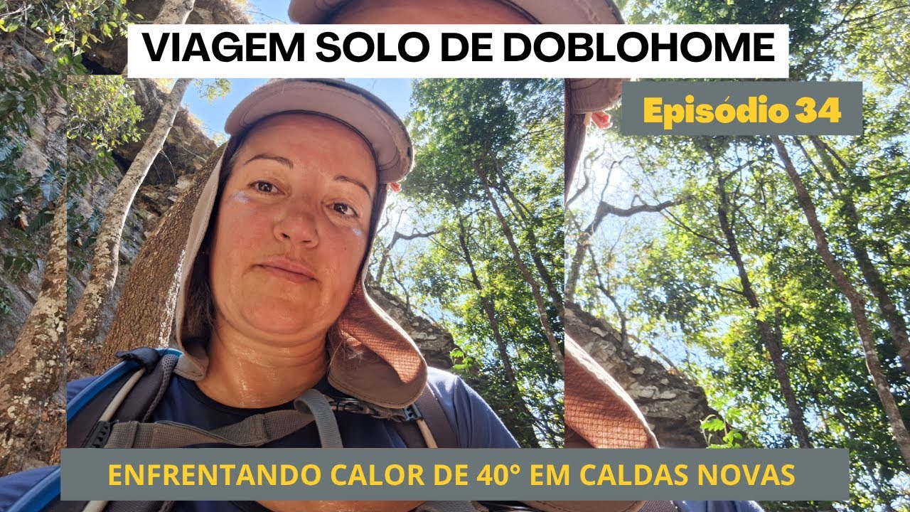 EP 34 Viagem Solo pelo Brasil Chegando em Caldas Novas e Rio Quente