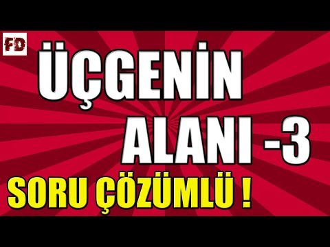 ÜÇGENİN ALANI -3 [ DETAYLI, SORU ÇÖZÜMLÜ, ÖZEL ANLATIM ] ( ANLAMA GARANTİLİ )