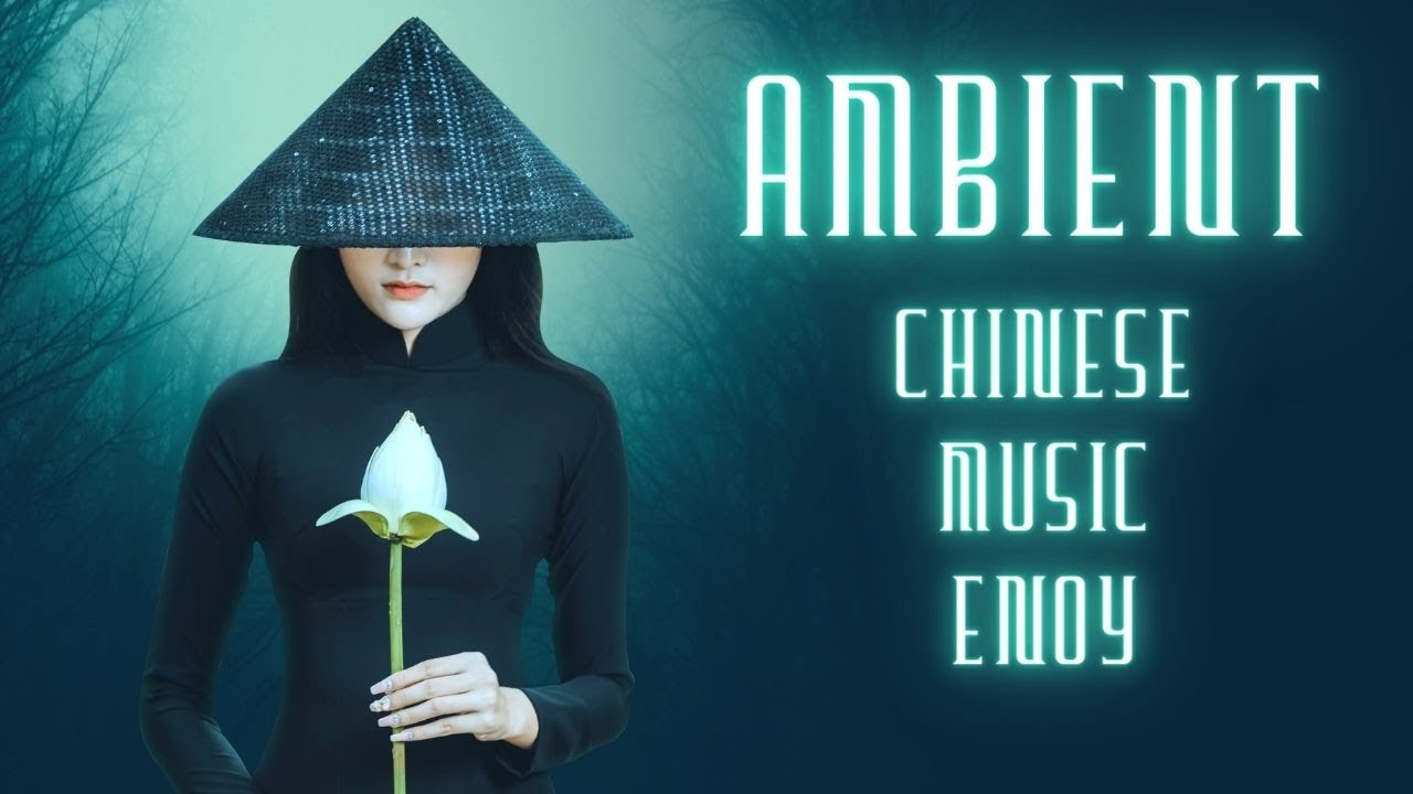 Relaxing Chinese Ambient Music - YouTube