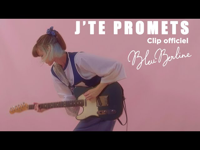 Bleu Berline - J'te promets