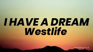 I have a dream - Westlife (lyrics)