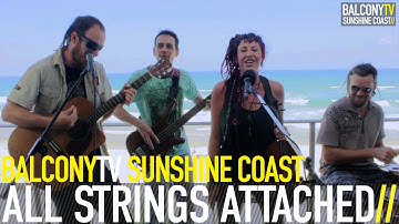 ALL STRINGS ATTACHED - SING (BalconyTV)
