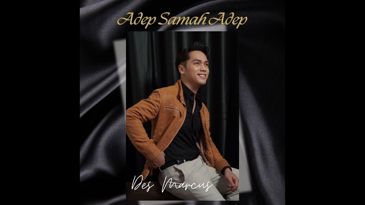 Adep Samah Adep - Des Marcus MV Official