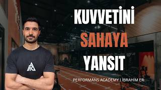 Kuvveti̇ni̇ Sahaya Nasil Yansitirsin? İbrahi̇m Er