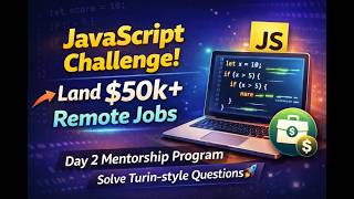 Learn JavaScript Fast & Land Remote Jobs Paying $50k+ | Day 3 Mentorship Challenge