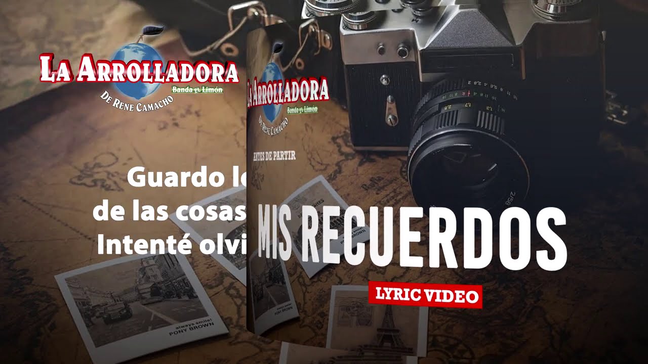 YouTubeでLa Arrolladora Banda El Limón De René Camacho - Mis Recuerdos (Lyric Video)を視聴 YouTubeでLa Arrolladora Banda El Limón De René Camacho - Mis Recuerdos (Lyric Video)を視聴