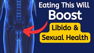 12 Powerful Foods That Boost Sexual Health and Libido | Enhance Your Circulation, Wellness Naturally