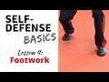 Self-Defense Basics: Lesson 4 - Footwork