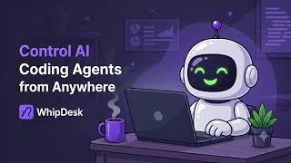 WhipDesk - Control AI Coding Agents from Your Phone | Open-Source Remote Desktop for Vibecoders screenshot 4