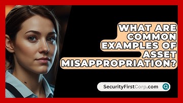 What Are Common Examples Of Asset Misappropriation? - SecurityFirstCorp.com