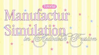 Tutorial Membuat Simulasi Manufaktur di Autodesk Fusion