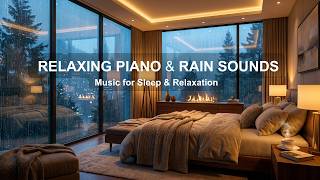 Rain Sounds for Sleeping with Soft Piano & Violin - Peaceful Sleep Music to Relax Your Heart Tonight