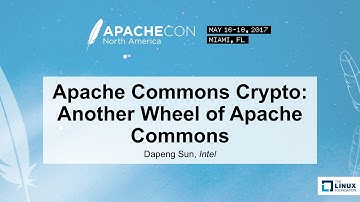 Apache Commons Crypto: Another Wheel of Apache Commons - Dapeng Sun, Intel