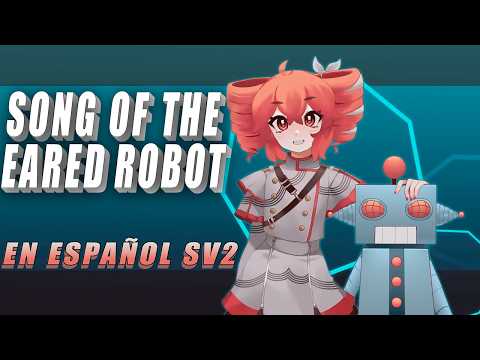 Song of the Eared Robot en Español ft. Kasane Teto SV2